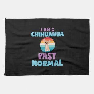 I Am 2 Chihuahua Past Normal Dog Lover Mum Girl Tea Towel