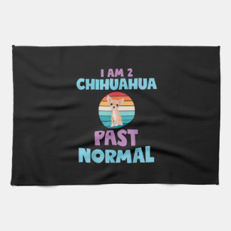 I Am 2 Chihuahua Past Normal Dog Lover Mum Girl Tea Towel