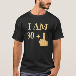 I Am 30 Plus 1 Funny 31st Birthday 1989 1990 T-Shirt