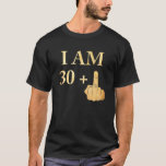 I Am 30 Plus 1 Funny 31St Birthday 1989 1990 T-Shirt<br><div class="desc">I am 30 plus 1 funny 31st birthday 1989 1990 Shirt. Born in 1989 or 1990 shirt, 31 years old shirt, men or women 31st birthday shirt gift. Funny birthday saying. 31st mom dad shirt. I Am 30 Plus Middle Finger Great 31st Birthday Shirt. Are you a man or woman...</div>