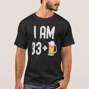 I Am 33 Plus 1 Beer 34 Years Old 34th Birthday Pa T-Shirt