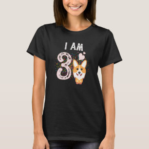 I Am 3 Corgi For 3th Birthday T-Shirt