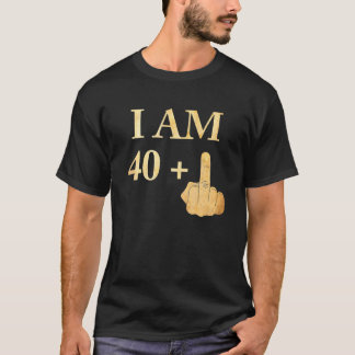 I Am 40 Plus 1 Funny 41st Birthday 1979 1980 T-Shirt