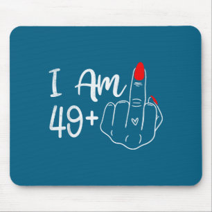 I Am 49 Plus 1 Middle Finger Funny 50th Birthday W Mouse Pad