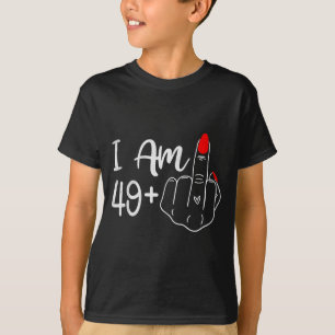 I Am 49 Plus 1 Middle Finger Funny 50th Birthday W T-Shirt