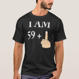I Am 59 Plus 1 60th Birthday 1960 1961 T-Shirt