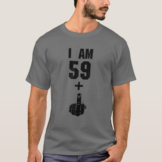I Am 59 Plus 1 Funny 60Th Birthday 1960 1961 T-Shirt (Front)