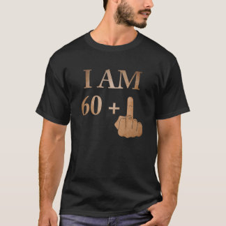 I Am 60 Plus 1 Funny 61St Birthday 1959 1960 T-Shirt