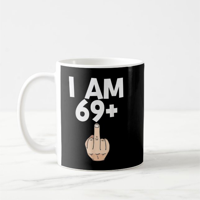 I am 69 plus 1 Funny 70th Birthday Gift  Coffee Mug (Left)