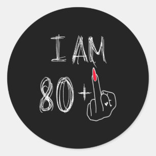 I Am 80 Plus 1 Funny For A 80th Birthday For Women Classic Round Sticker