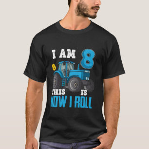 I Am 8 This is How I Roll 8th Birthday eight Years T-Shirt