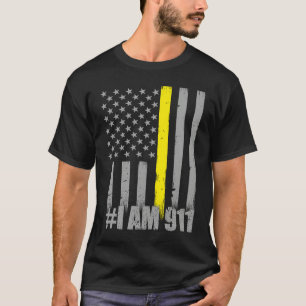 I Am 911  Thin Gold Line Flag  Police Dispatcher T-Shirt