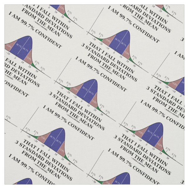 I Am 99.7% Confident Fall Within 3 Standard Dev Fabric (Swatch)