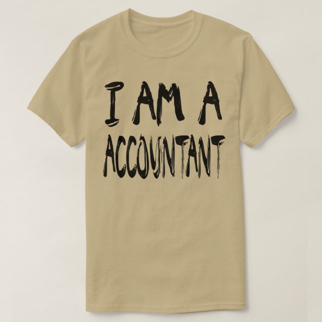 I Am A Accountant 2 T-Shirt (Design Front)