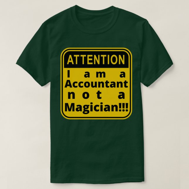 I am a accountant not a magician T-Shirt (Design Front)