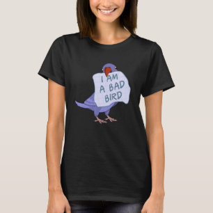 I Am A Bad Bird I  Violet Indian Ringneck Parrot T-Shirt