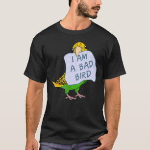 I Am A Bad Bird I Yellow Budgie Parrot T-Shirt