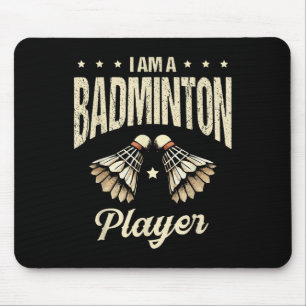 I Am A Badminton Player Racket Shuttle Mouse Pad