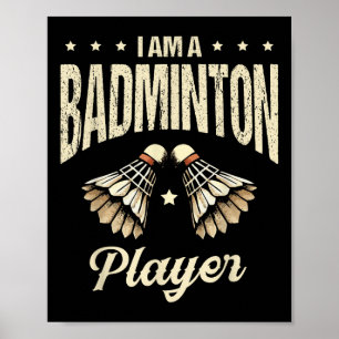 I Am A Badminton Player Racket Shuttle Poster