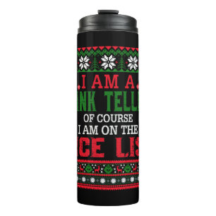 I Am A Bank Teller I Am On The Nice List Ugly Swea Thermal Tumbler