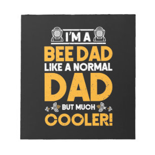 I Am A Bee Dad Notepad