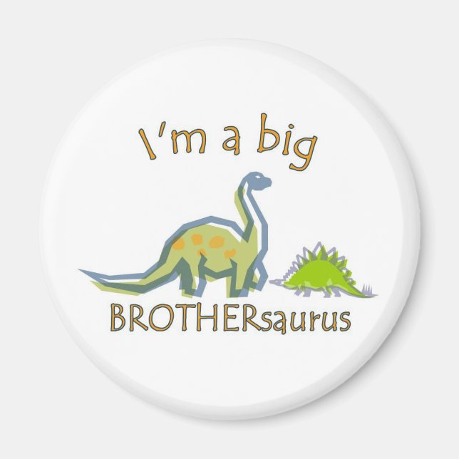 I am a big brothersaurus magnet (Front)