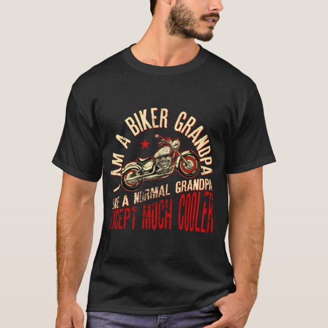 I Am A Biker Grandpa Quote For Grandpa Motorbikes T-Shirt (Front)