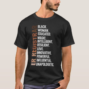I Am A Black Er Registrar Afro Woman Bhm Black His T-Shirt