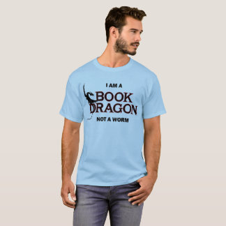 I am a Book Dragon, not a Worm T-Shirt