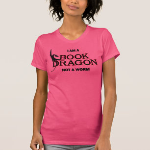 I am a Book Dragon, not a Worm T-Shirt