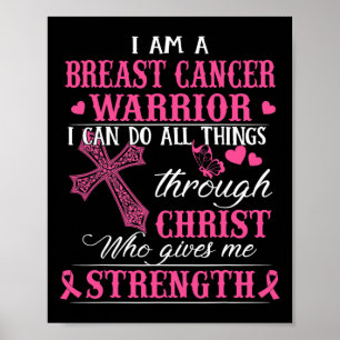 I Am A Breast Cancer Warrior I Can Do All Things T Poster