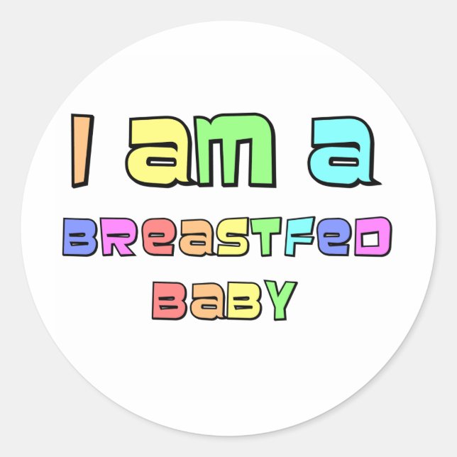 I Am A Breastfed Baby Classic Round Sticker (Front)
