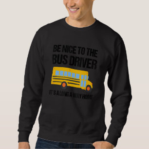 I Am A Bus Driver  School Bus Driver 1 Sweatshirt