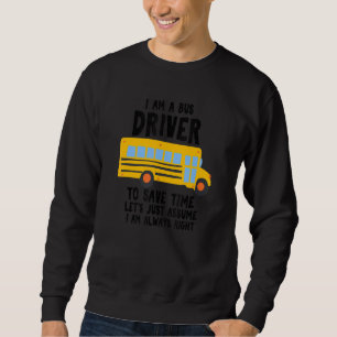 I Am A Bus Driver School Bus Driver 2 Sweatshirt