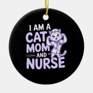 "I Am a Cat Mum and Nurse: Design for Cat-Lovers Ceramic Tree Decoration