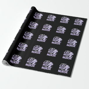 "I Am a Cat Mum and Nurse: Design for Cat-Lovers Wrapping Paper