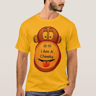I Am A Cheeky Monkey T-Shirt