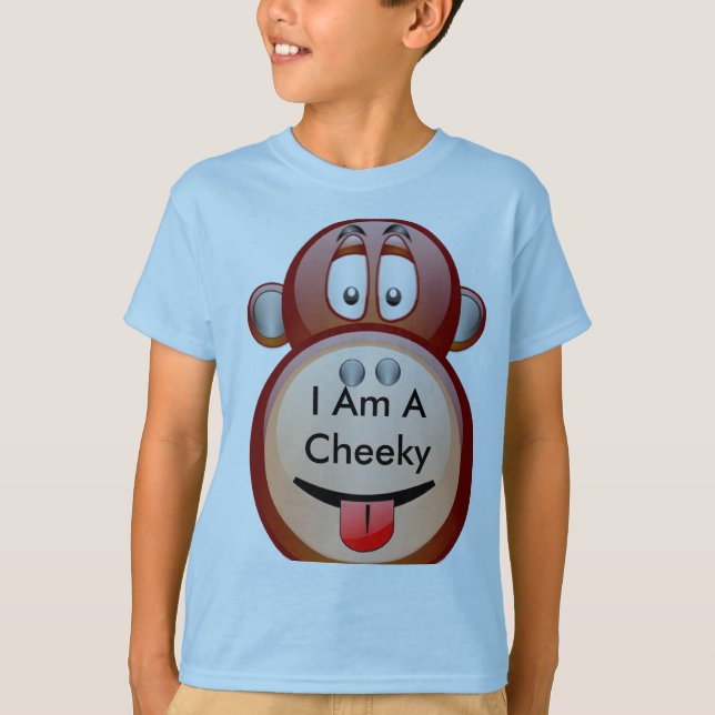 I Am A Cheeky Monkey T-Shirt (Front)