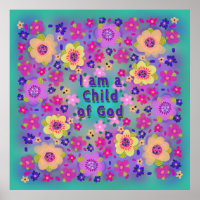 I Am A Child of God Beautiful Flowers