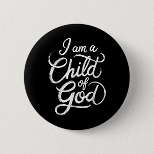 I Am A Child Of God Christian Jesus  6 Cm Round Badge