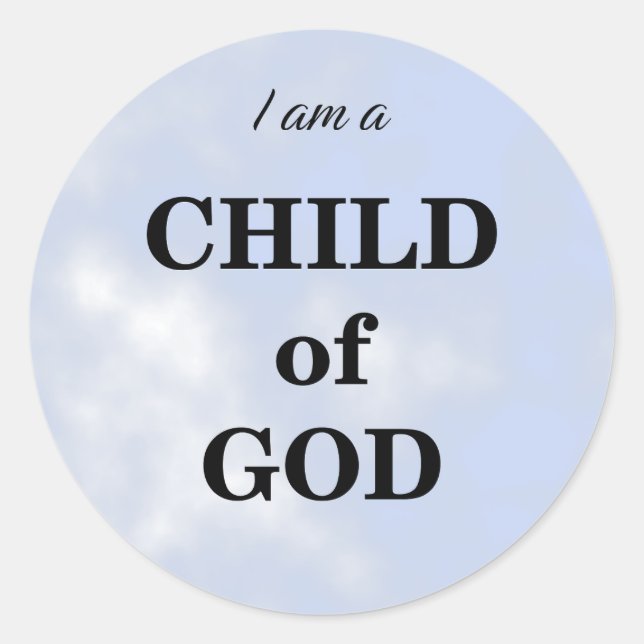 I am a Child of God Classic Round Sticker (Front)