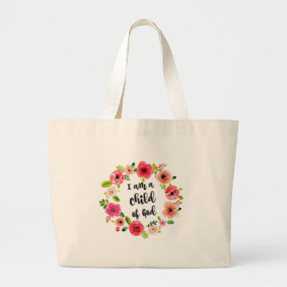 I am a child of God Floral Item Large Tote Bag