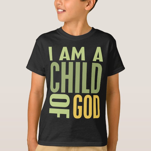 I Am  A Child of God T-Shirt (Front)