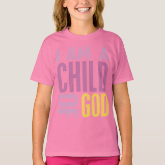 I Am A Child of God T-Shirt