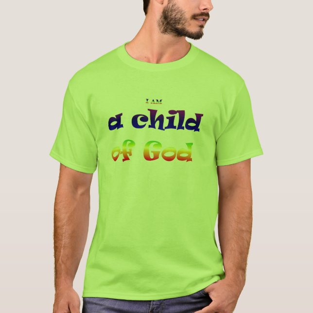 I am a Child of God T-Shirt (Front)