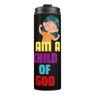 I am a child of God Thermal Tumbler
