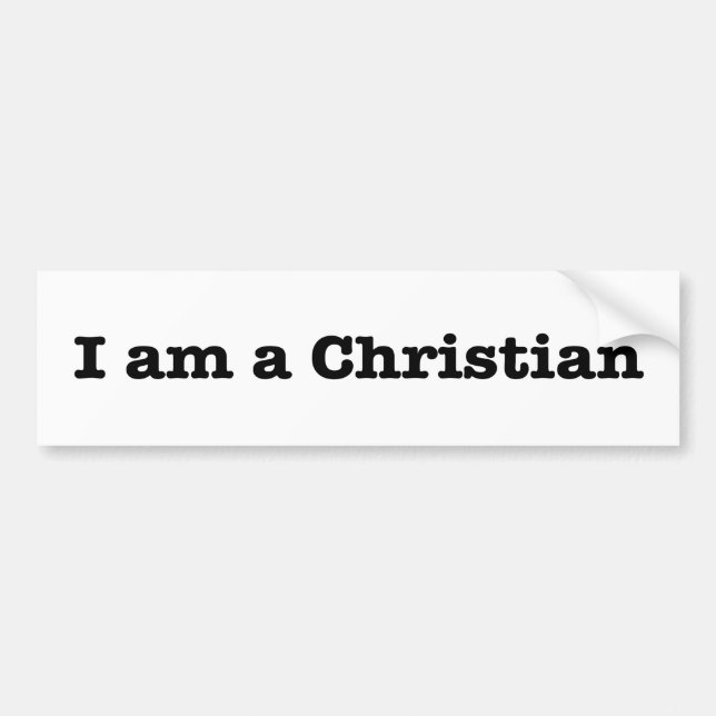 “I AM A CHRISTIAN” BUMPER STICKER (Front)