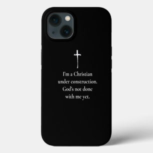 I Am A Christian Under Construction Gods Not Done iPhone 13 Case