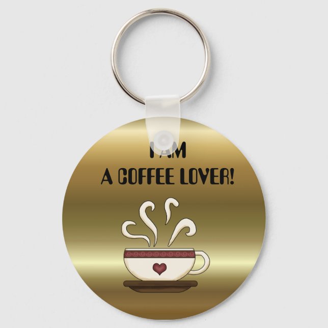 I AM A COFFEE LOVER! keychain (Front)