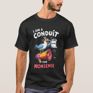 I Am A Conduit For Nonsense Funny Seagull Family T-Shirt